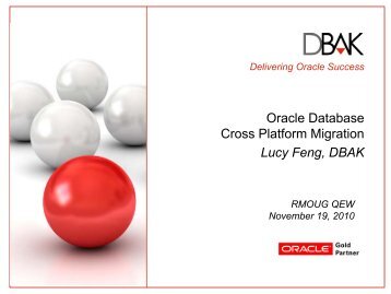Oracle Database Cross Platform Migration Lucy Feng, DBAK