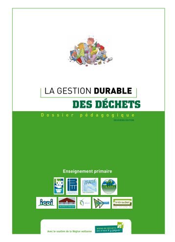 La gestion durable des déchets : dossier pédagogique - Ipalle