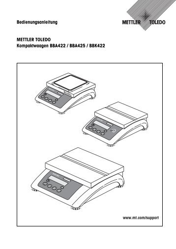 Bedienungsanleitung METTLER TOLEDO Kompaktwaagen BBA422 ...