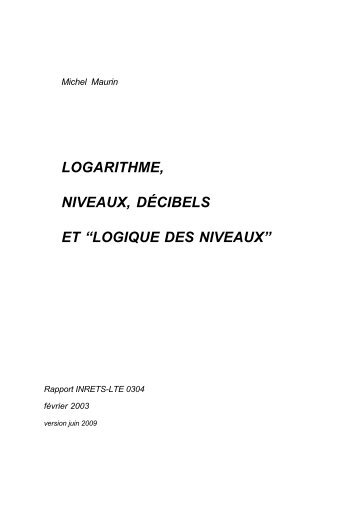 LOGARITHME, NIVEAUX, DÉCIBELS ET “LOGIQUE DES ... - Inrets