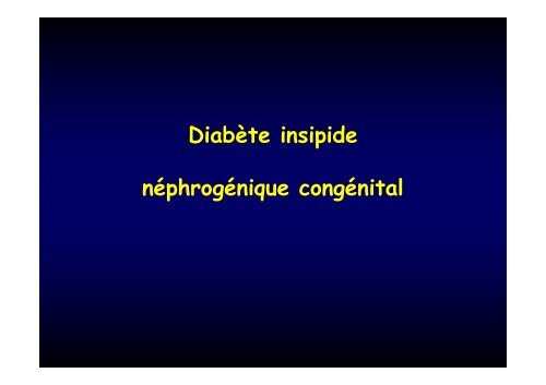 Diabète insipide, néphrogénique congénital - CHU Toulouse