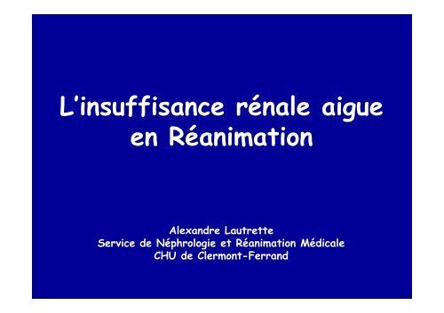 Lautrette A - L'insuffisance rénale aigue en réanimation - SRLF