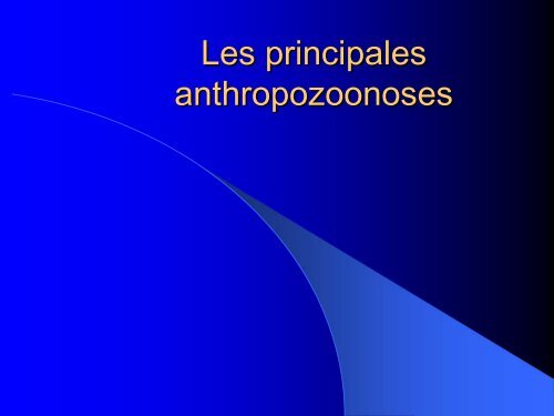 Les principales anthropozoonoses - Clos de l'Olivier