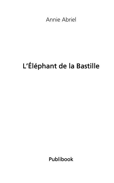 L'Éléphant de la Bastille - Publibook