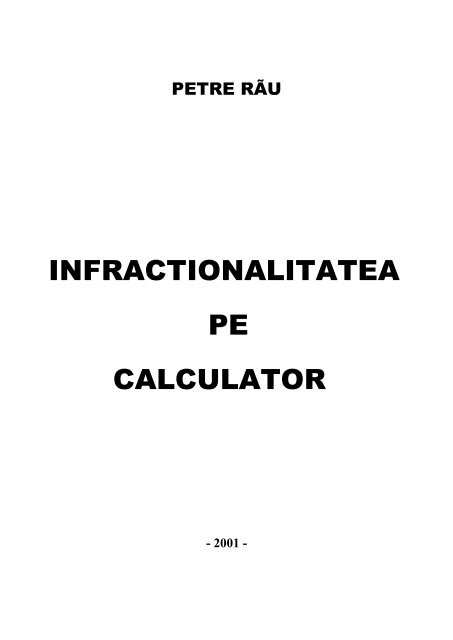 INFRACTIONALITATEA PE CALCULATOR - Petre Rau