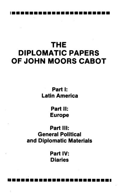THE DIPLOMATIC PAPERS OF JOHN MOORS CABOT - ProQuest