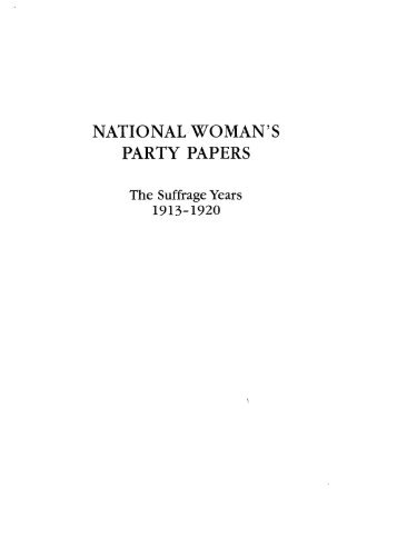 National Woman's Party Papers, Part 2: 1891-1940 - ProQuest