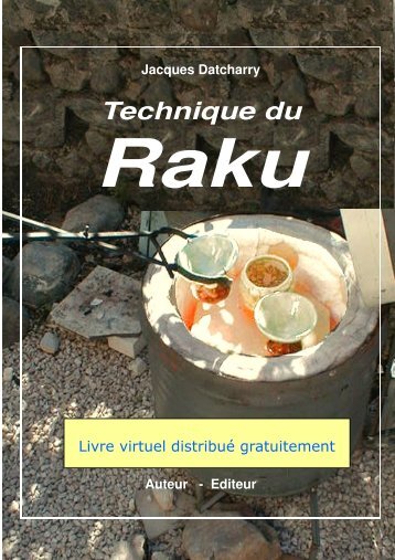 1 Jacques Datcharry Technique du Raku Auteur - Editeur…