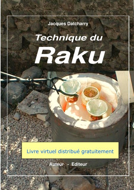 1 Jacques Datcharry Technique du Raku Auteur - Editeur…