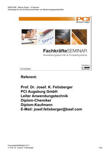 Referent: Prof. Dr. Josef. K. Felixberger PCI Augsburg GmbH Leiter ...