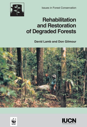 Rehabilitation and Restoration Of Degraded Forests (PDF) - IUCN