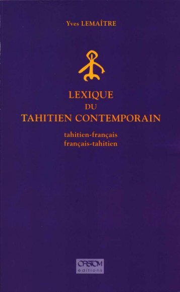 Le lexique du tahitien contemporain : tahitien-français, français ... - IRD