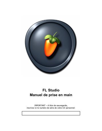 FL Studio Manuel de prise en main - Guillaume Speurt - Free
