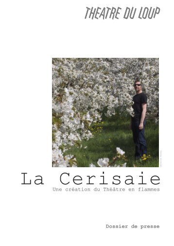 Dossier_presse_Cerisaie (PDF, 787 ko) - Théâtre du loup