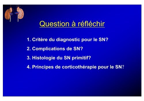 S d Né h ti (SN) Syndrome Néphrotique (SN) 肾病综合征