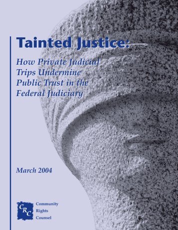 Tainted Justice: Tainted Justice: - Community Rights Counsel