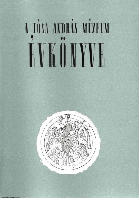 A Nyíregyházi Jósa András Múzeum évkönyve 1. - 1958 ... - EPA