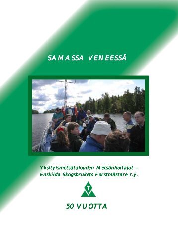 Samassa veneessä - Yksityismetsätalouden Metsänhoitajat ry