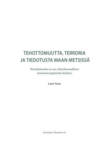 tehottomuutta, terroria ja tiedotusta maan metsissä - Taloustieto Oy