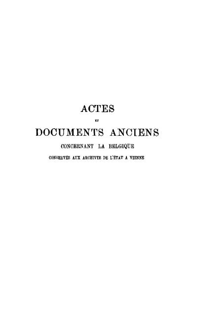 Actes et documents anciens intéressant la Belgique conservés aux ...