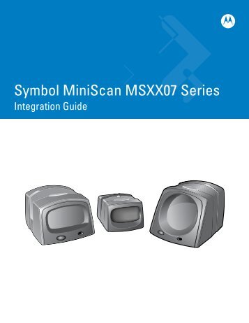 Symbol MiniScan MSXX07 Series Integration Guide (p/n 72E-67135 ...