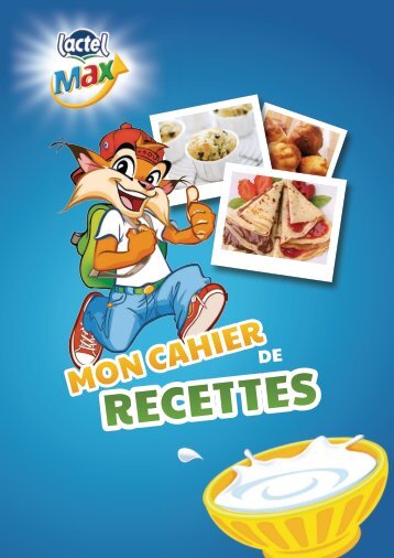 Télécharge et imprime ton cahier de recettes - Lactel Max