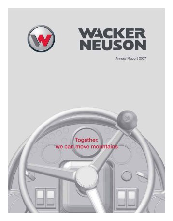 Annual Report 2007 - PDF 5.6 MB - Wacker Neuson SE