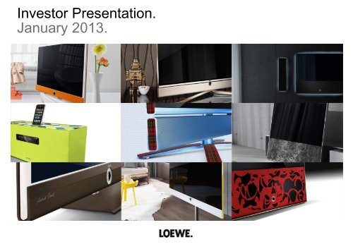 Investor Presentation. January 2013. - Loewe AG > Aktuell