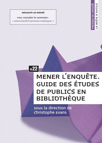 mener l'enquête. guide des études de publics en bibliothèque - Enssib