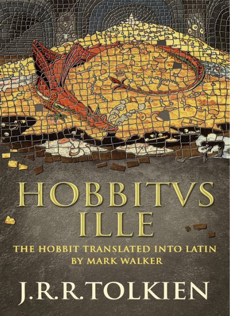 Hobbitus Ille The Latin Hobbit - Latin for everyone!