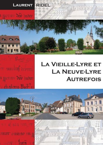 La Vieille-Lyre et La Neuve-Lyre Autrefois - l'histoire de la Vieille-Lyre