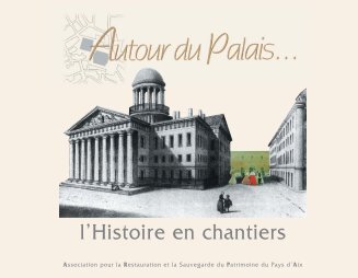 l'Histoire en chantiers - AIX PATRIMOINE