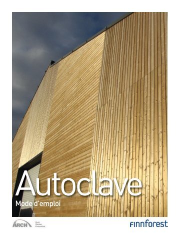 Autoclave, mode d'emploi - Metsä Wood France