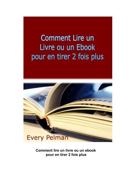 Comment Lire un livre pour en tirer 2 fois plus - cles-reussite-bonheur