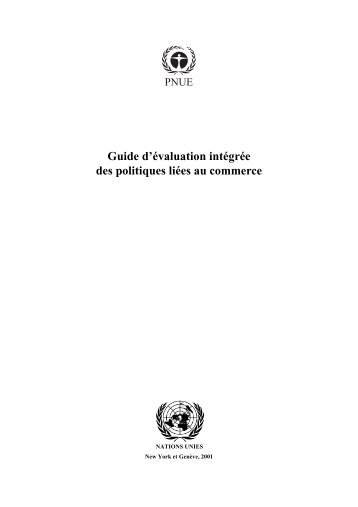 Guide d'évaluation intégrée des politiques liées au commerce - UNEP