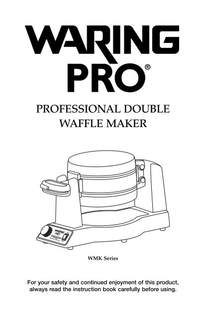 WMK600 Series Professional Double Waffle Maker ... - Waring Pro