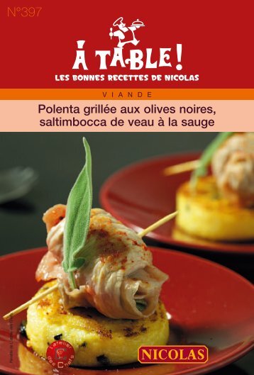 Polenta grillée aux olives noires, saltimbocca de veau à la ... - Nicolas