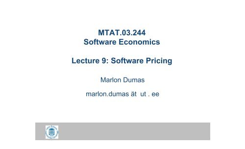 MTAT.03.244 Software Economics Lecture 9: Software Pricing