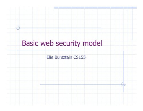 Basic web security model - Stanford Crypto Group