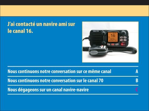 Lorsque je communique avec un autre navire en VHF :