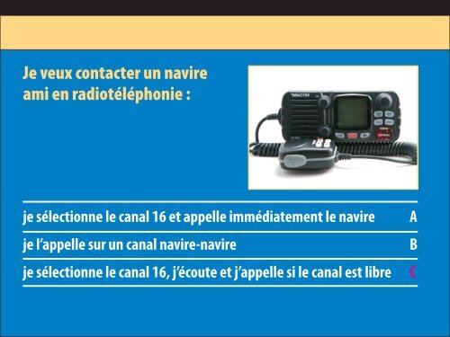 Lorsque je communique avec un autre navire en VHF :