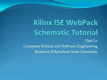 Xilinx ISE WebPack Schematic Tutorial - Southern Polytechnic State ...