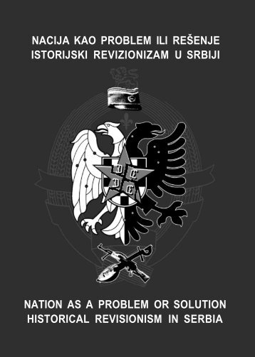 Nacija kao problem ili resenje / Istorijski revizionizam u Srbiji