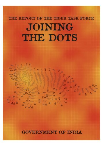 Joining the Dots - The report of the Tiger Task Force - Project Tiger