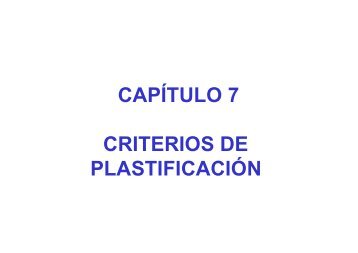 CAPÍTULO 7 CRITERIOS DE PLASTIFICACIÓN - OCW - UC3M