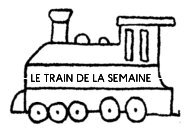 LE TRAIN DE LA SEMAINE LE TRAIN DE LA SEMAINE