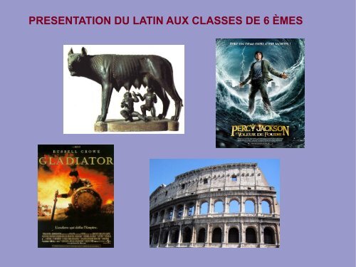 PRESENTATION DU LATIN AUX CLASSES DE 6 ÈMES