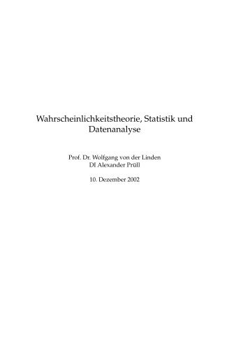 Wahrscheinlichkeitstheorie, Statistik und Datenanalyse - TU Graz ...