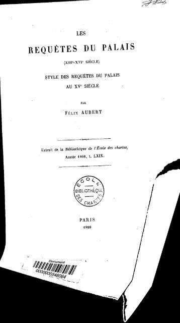 Les Requetes du Palais, XIIIe-XVIe siecle - Bibliothèque numérique ...