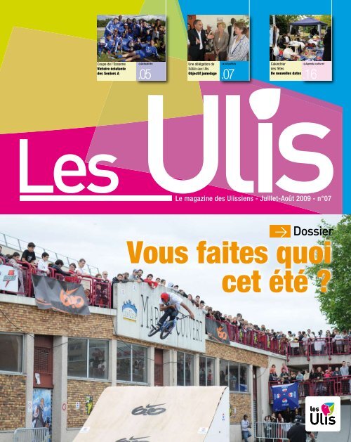 Les Ulis - Le magazine des Ulissiens n°7 juillet-août 2009 : Vous ...